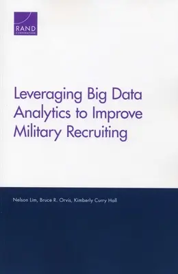 Wykorzystanie analizy dużych zbiorów danych do poprawy rekrutacji wojskowej - Leveraging Big Data Analytics to Improve Military Recruiting