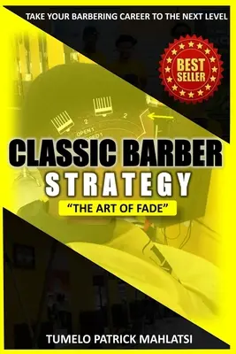 Klasyczna strategia fryzjerska: Sztuka Fade (Przenoszenie kariery fryzjerskiej na wyższy poziom) - Classic Barber Strategy: The art of Fade (Taking your barbering career to the next level)