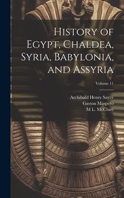 Historia Egiptu, Chaldei, Syrii, Babilonii i Asyrii; Tom 11 - History of Egypt, Chaldea, Syria, Babylonia, and Assyria; Volume 11