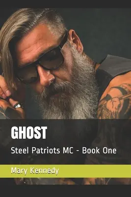 Ghost: Steel Patriots MC - Księga pierwsza - Ghost: Steel Patriots MC - Book One