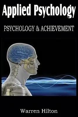 Psychologia stosowana, psychologia i osiągnięcia - Applied Psychology, Psychology and Achievement