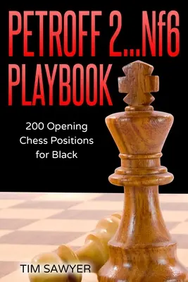Petroff 2...Nf6 Playbook: 200 otwierających pozycji szachowych dla czarnych - Petroff 2...Nf6 Playbook: 200 Opening Chess Positions for Black