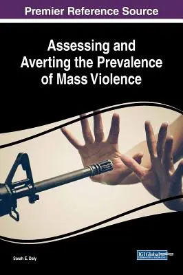 Ocena i zapobieganie powszechności masowej przemocy - Assessing and Averting the Prevalence of Mass Violence