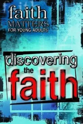 Sprawy wiary dla młodych dorosłych: Odkrywanie wiary - Faith Matters for Young Adults: Discovering the Faith