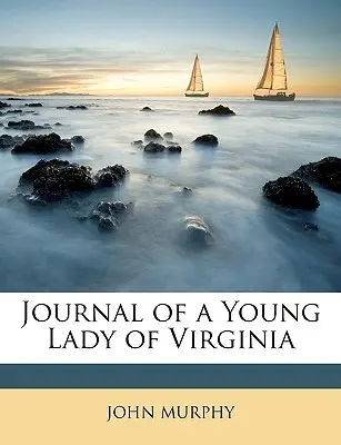 Dziennik młodej damy z Wirginii - Journal of a Young Lady of Virginia