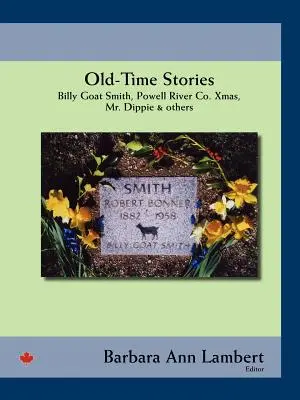 Historie z dawnych czasów: Billy-Goat Smith, Powell River Co. Xmas, Pan Dippie i inni - Old-Time Stories: Billy-Goat Smith, Powell River Co. Xmas, Mr. Dippie & Others