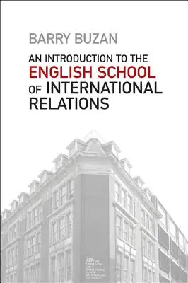 Wprowadzenie do angielskiej szkoły stosunków międzynarodowych: Podejście społeczne - An Introduction to the English School of International Relations: The Societal Approach