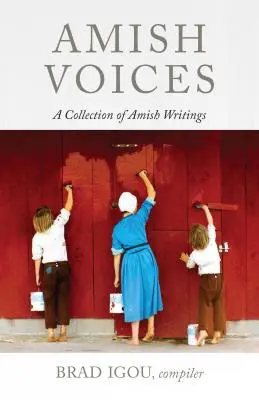 Głosy Amiszów: Zbiór pism amiszów - Amish Voices: A Collection of Amish Writings