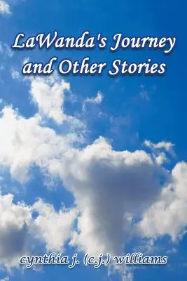 LaWanda's Journey and Other Stories (Williams Cynthia J. (C J. ).)
