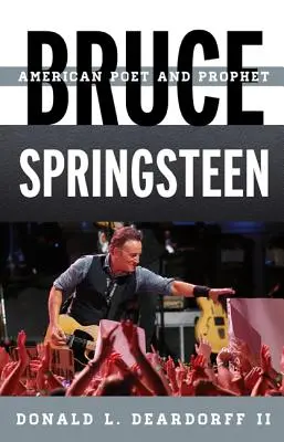 Bruce Springsteen: Amerykański poeta i prorok - Bruce Springsteen: American Poet and Prophet