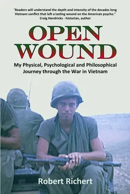 Otwarta rana: Moja fizyczna, psychologiczna i filozoficzna podróż przez wojnę w Wietnamie - Open Wound: My Physical, Psychological and Philosophical Journey through the War in Vietnam