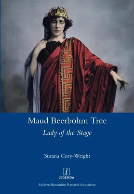 Drzewo Maud Beerbohm: Dama sceny - Maud Beerbohm Tree: Lady of the Stage