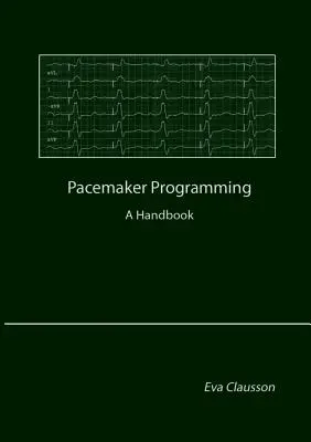 Programowanie rozruszników serca: Podręcznik - Pacemaker Programming: A Handbook