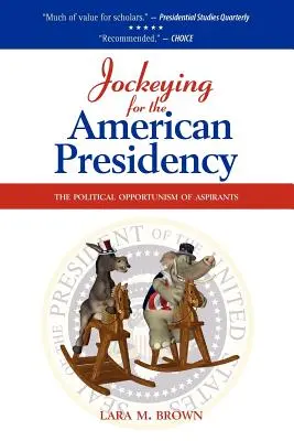 Walka o amerykańską prezydenturę: Polityczny oportunizm aspirantów - Jockeying for the American Presidency: The Political Opportunism of Aspirants