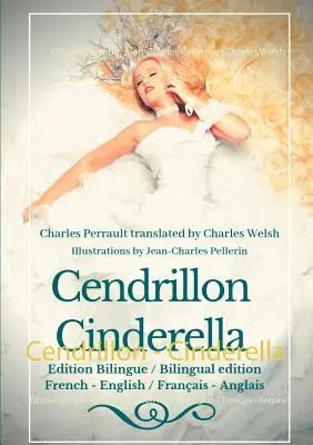 Cendrillon - Kopciuszek: Edition Bilingue - wydanie dwujęzyczne francusko-angielskie / Franais - Anglais - Cendrillon - Cinderella: Edition Bilingue - Bilingual edition French - English / Franais - Anglais