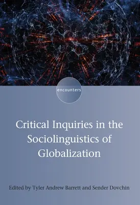 Krytyczne badania w socjolingwistyce globalizacji - Critical Inquiries in the Sociolinguistics of Globalization