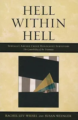 Piekło w piekle: Wykorzystywane seksualnie dzieci ocalałe z Holokaustu - Hell Within Hell: Sexually Abused Child Holocaust Survivors