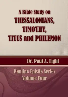 Studium Biblii na temat Tesaloniczan, Tymoteusza, Tytusa i Filemona - A Bible Study on Thessalonians, Timothy, Titus and Philemon