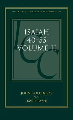 Księga Izajasza 40-55, tom II: Komentarz krytyczny i egzegetyczny - Isaiah 40-55 Volume II: A Critical and Exegetical Commentary