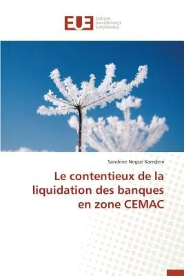 Treści dotyczące likwidacji banków w strefie Cemac - Le Contentieux de la Liquidation Des Banques En Zone Cemac