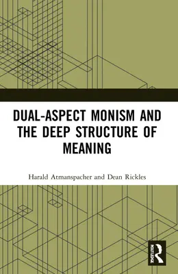 Monizm dwuaspektowy i głęboka struktura znaczenia - Dual-Aspect Monism and the Deep Structure of Meaning