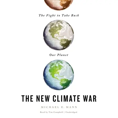 Nowa wojna klimatyczna: walka o odzyskanie naszej planety - The New Climate War: The Fight to Take Back Our Planet
