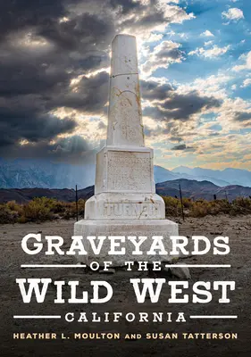 Cmentarze Dzikiego Zachodu: Kalifornia - Graveyards of the Wild West: California