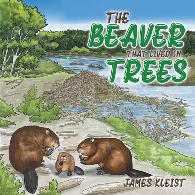 Bóbr, który mieszkał w drzewach - The Beaver That Lived in Trees