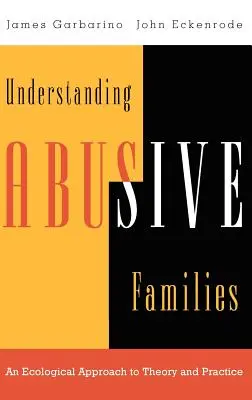 Zrozumieć rodziny dotknięte przemocą: Ekologiczne podejście do teorii i praktyki - Understanding Abusive Families: An Ecological Approach to Theory and Practice