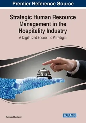 Strategiczne zarządzanie zasobami ludzkimi w branży hotelarskiej: Cyfrowy paradygmat ekonomiczny - Strategic Human Resource Management in the Hospitality Industry: A Digitalized Economic Paradigm