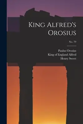 Orosius króla Alfreda; nr 79 - King Alfred's Orosius; No. 79
