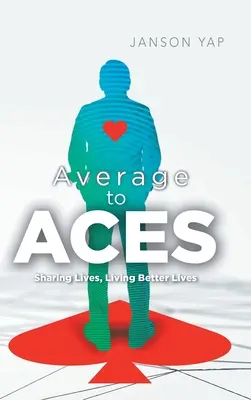 Od przeciętnych do asów: Dzielenie się życiem, lepsze życie - Average to Aces: Sharing Lives, Living Better Lives