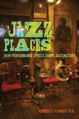 Jazz Places: Jak miejsca występów kształtują historię jazzu - Jazz Places: How Performance Spaces Shape Jazz History