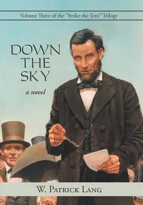 Down the Sky: Trzeci tom trylogii „Uderz w namiot”” - Down the Sky: Volume Three of the Strike the Tent