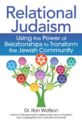 Judaizm relacyjny: Wykorzystanie mocy relacji do przekształcenia społeczności żydowskiej - Relational Judaism: Using the Power of Relationships to Transform the Jewish Community