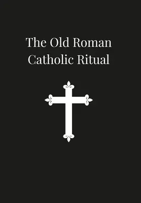 Stary rytuał rzymskokatolicki - Old Roman Catholic Ritual