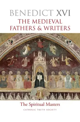 Średniowieczni Ojcowie i Pisarze: Mistrzowie duchowi - The Medieval Fathers & Writers: The Spiritual Masters