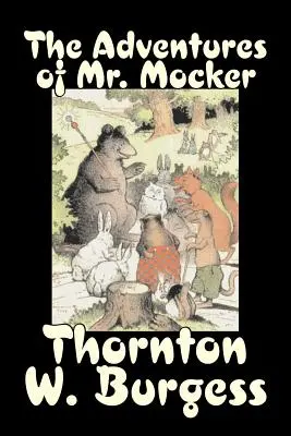 Przygody pana Mockera autorstwa Thornton Burgess, Fikcja, Zwierzęta, Fantastyka i magia - The Adventures of Mr. Mocker by Thornton Burgess, Fiction, Animals, Fantasy & Magic