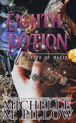 Ósmy eliksir: Paranormalna powieść romantyczna dla kobiet - The Eighth Potion: A Paranormal Women's Fiction Romance Novel