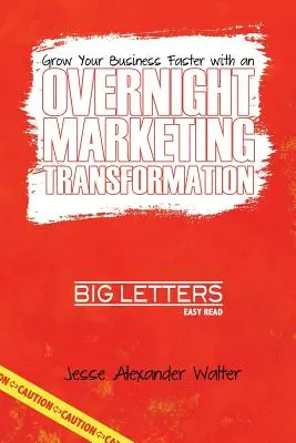 Marketingowa transformacja z dnia na dzień - Overnight Marketing Transformation