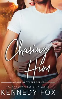 Chasing Him