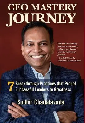 CEO Mastery Journey: 7 przełomowych praktyk, które poprowadzą odnoszących sukcesy liderów do wielkości - CEO Mastery Journey: 7 Breakthrough Practices to Propel Successful Leaders to Greatness