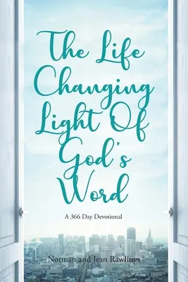 Zmieniające życie światło Słowa Bożego: 366-dniowe nabożeństwo - The Life Changing Light Of God's Word: A 366 Day Devotional