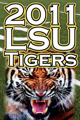 2011 - 2012 Lsu Tigers - niepokonani mistrzowie SEC, mistrzostwo BCS i spuścizna futbolu uniwersyteckiego - 2011 - 2012 Lsu Tigers Undefeated SEC Champions, BCS Championship Game, & a College Football Legacy