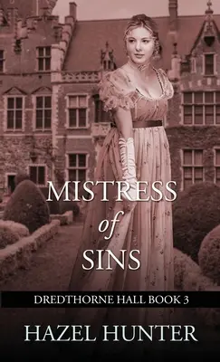 Mistress of Sins (Dredthorne Hall Book 3): A Gothic Romance