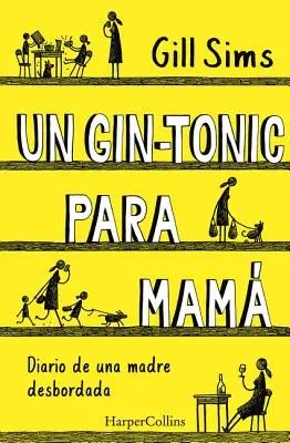 Un Gin-Tonic Para Mam (Dlaczego mama pije - wydanie hiszpańskie) - Un Gin-Tonic Para Mam (Why Mommy Drinks - Spanish Edition)