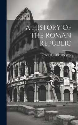 Historia Republiki Rzymskiej - A History of the Roman Republic