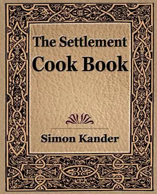 Osadnicza książka kucharska (1910) - The Settlement Cook Book (1910)