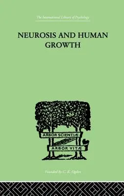 Nerwica i rozwój człowieka: Walka w kierunku samorealizacji - Neurosis and Human Growth: The Struggle Toward Self-Realization