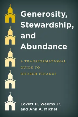 Hojność, zarządzanie i obfitość: Transformacyjny przewodnik po finansach kościelnych - Generosity, Stewardship, and Abundance: A Transformational Guide to Church Finance